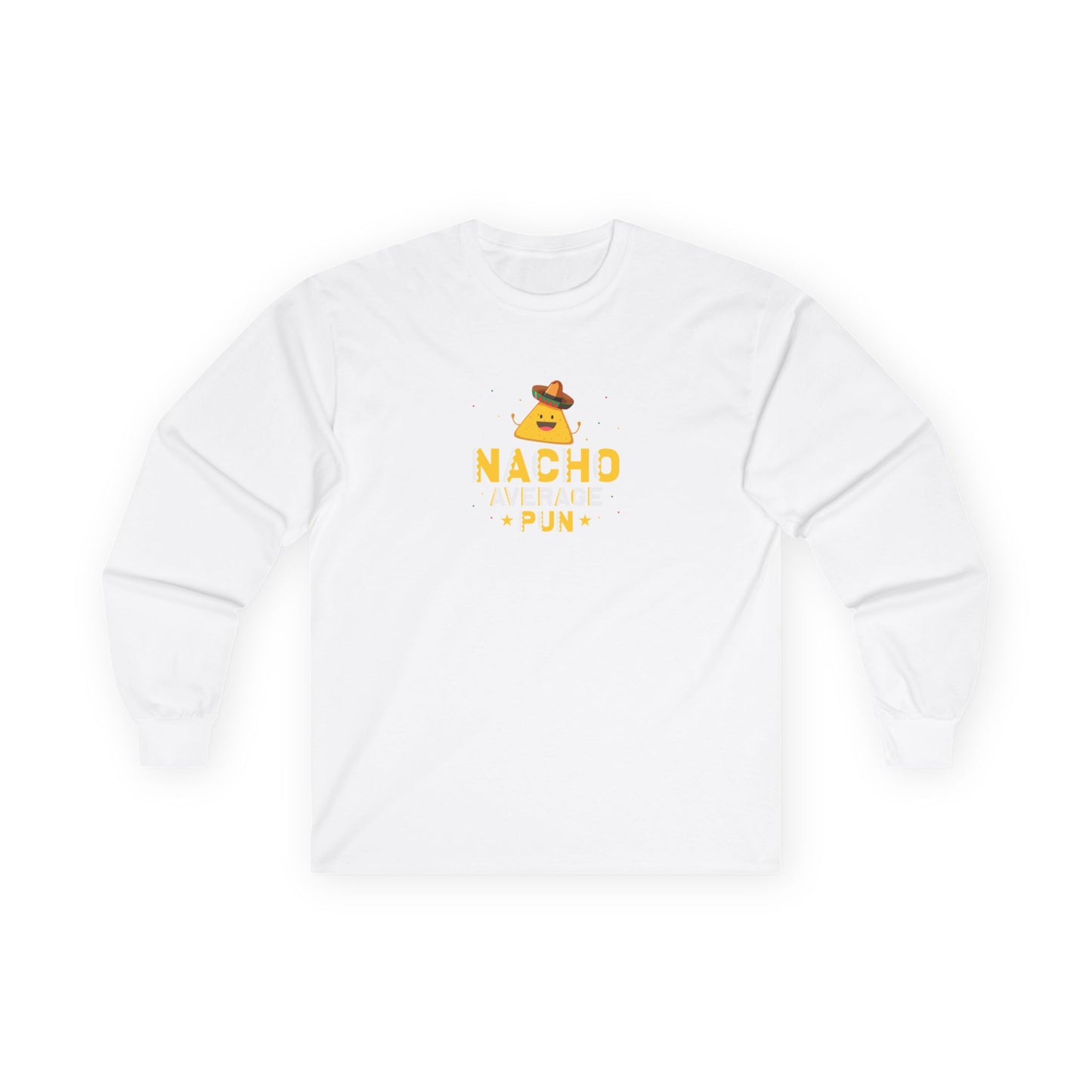 Nacho Shirt... yet - Long Sleeve