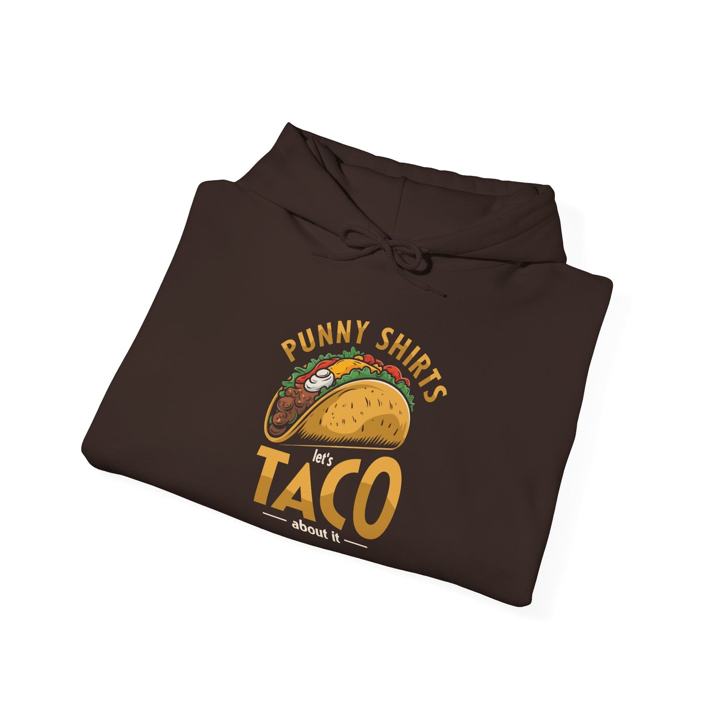 Taco 'Bout it Tee - ...But its a Hoodie
