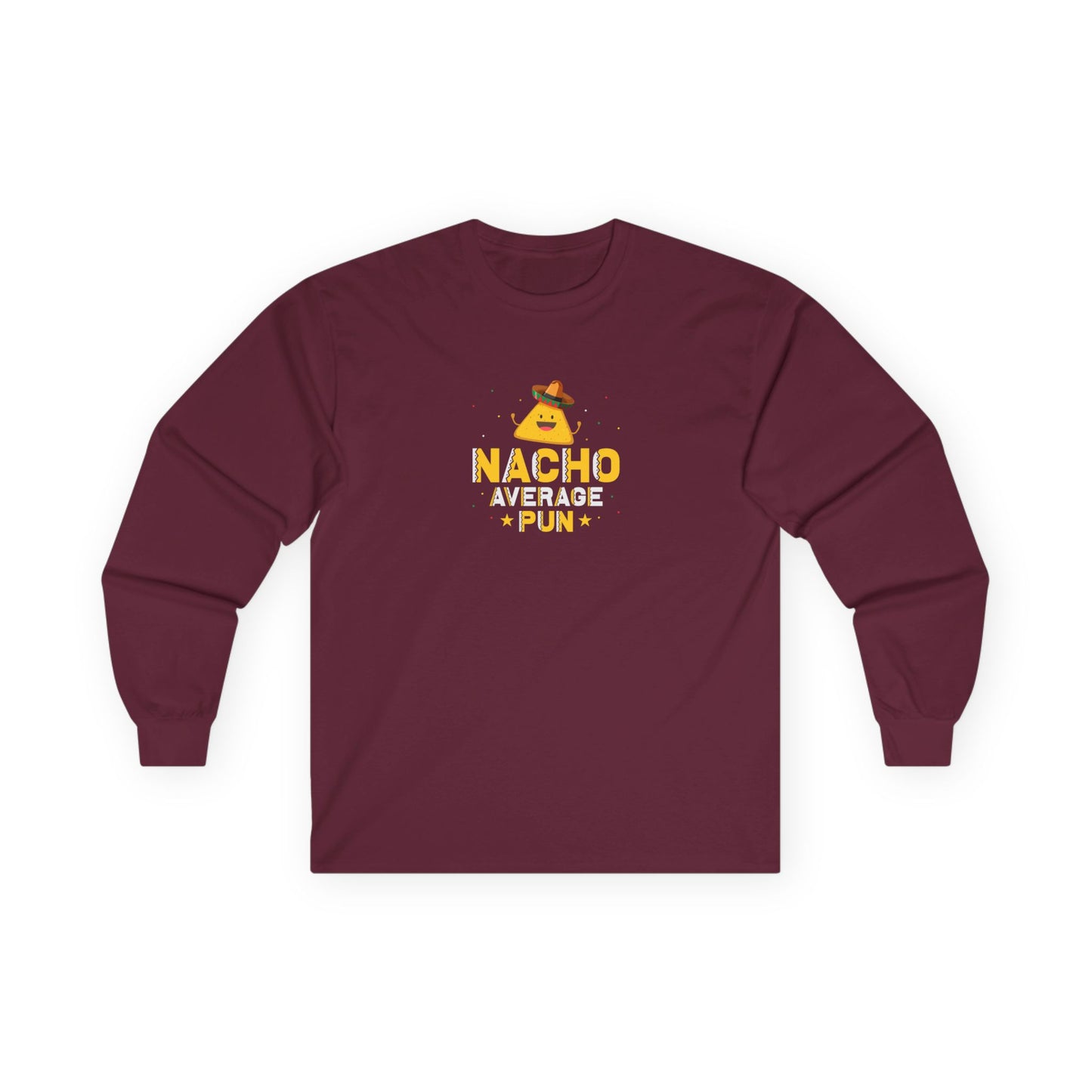 Nacho Shirt... yet - Long Sleeve