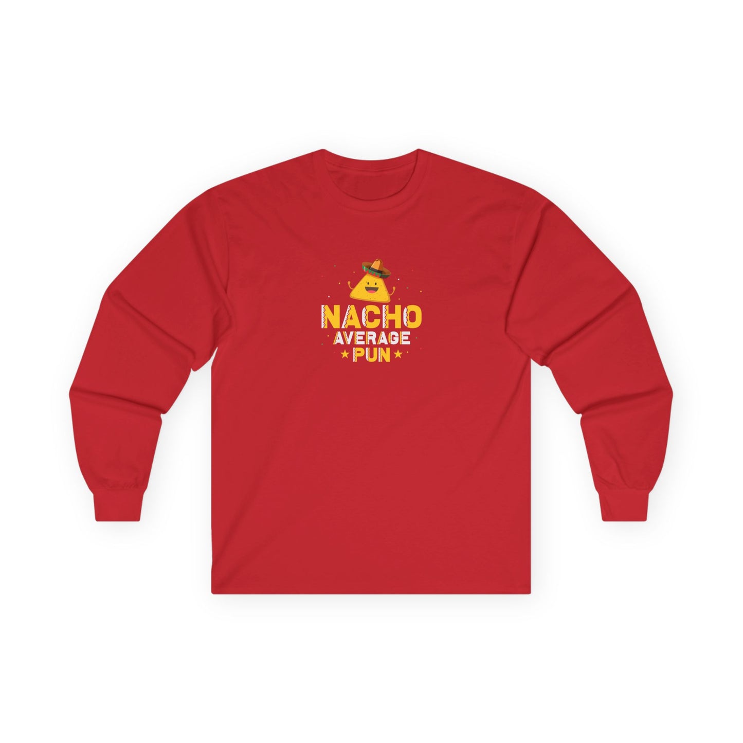 Nacho Shirt... yet - Long Sleeve