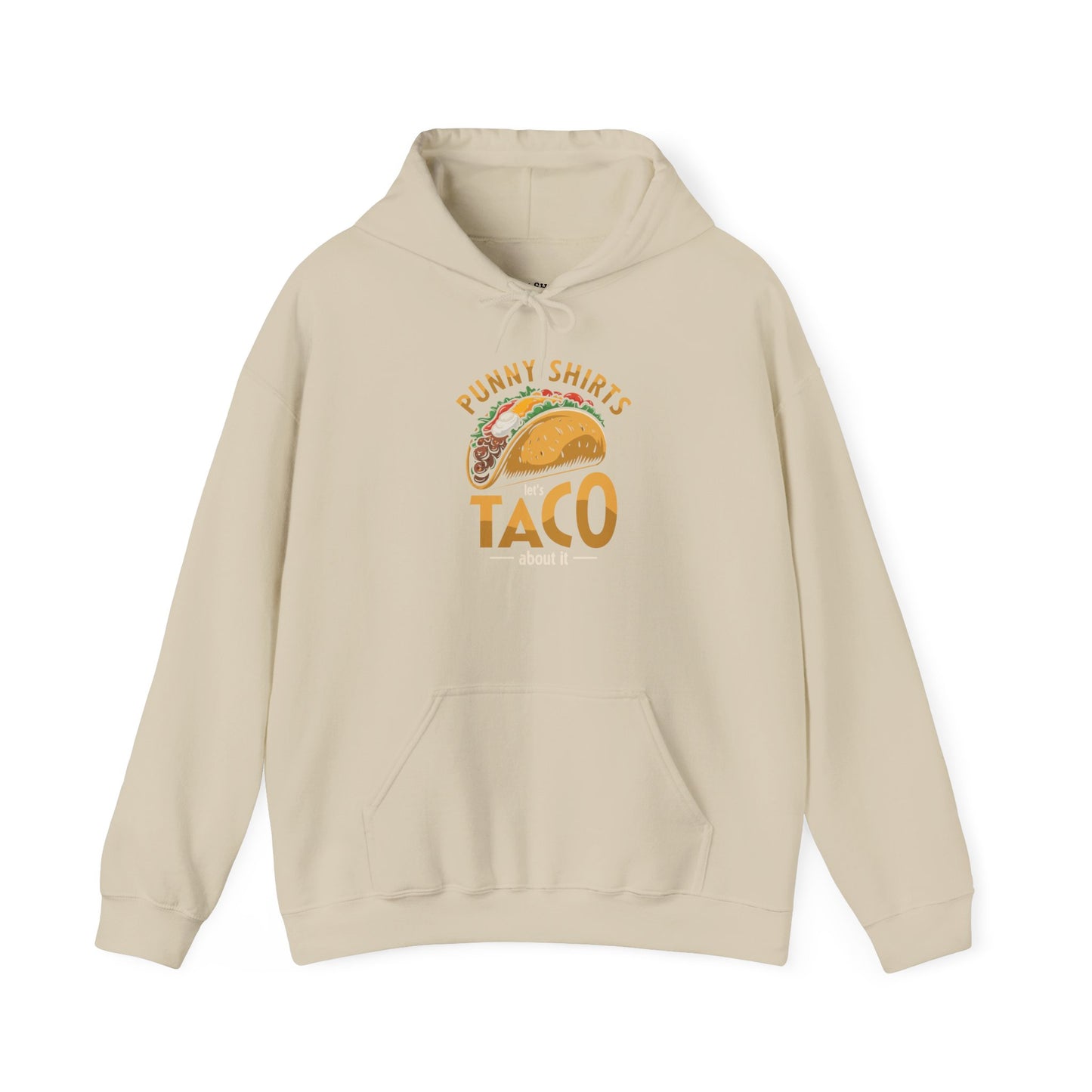 Taco 'Bout it Tee - ...But its a Hoodie