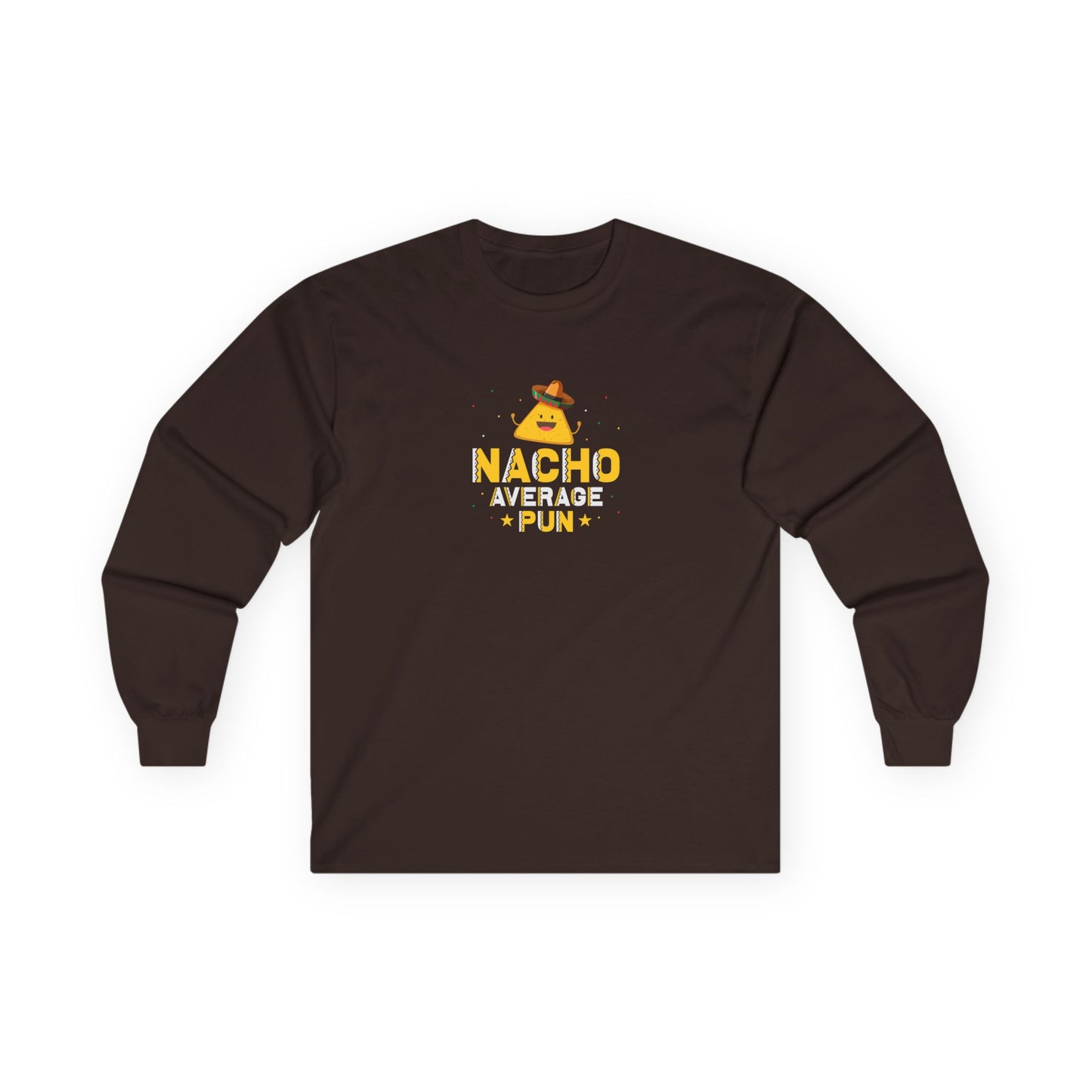 Nacho Shirt... yet - Long Sleeve