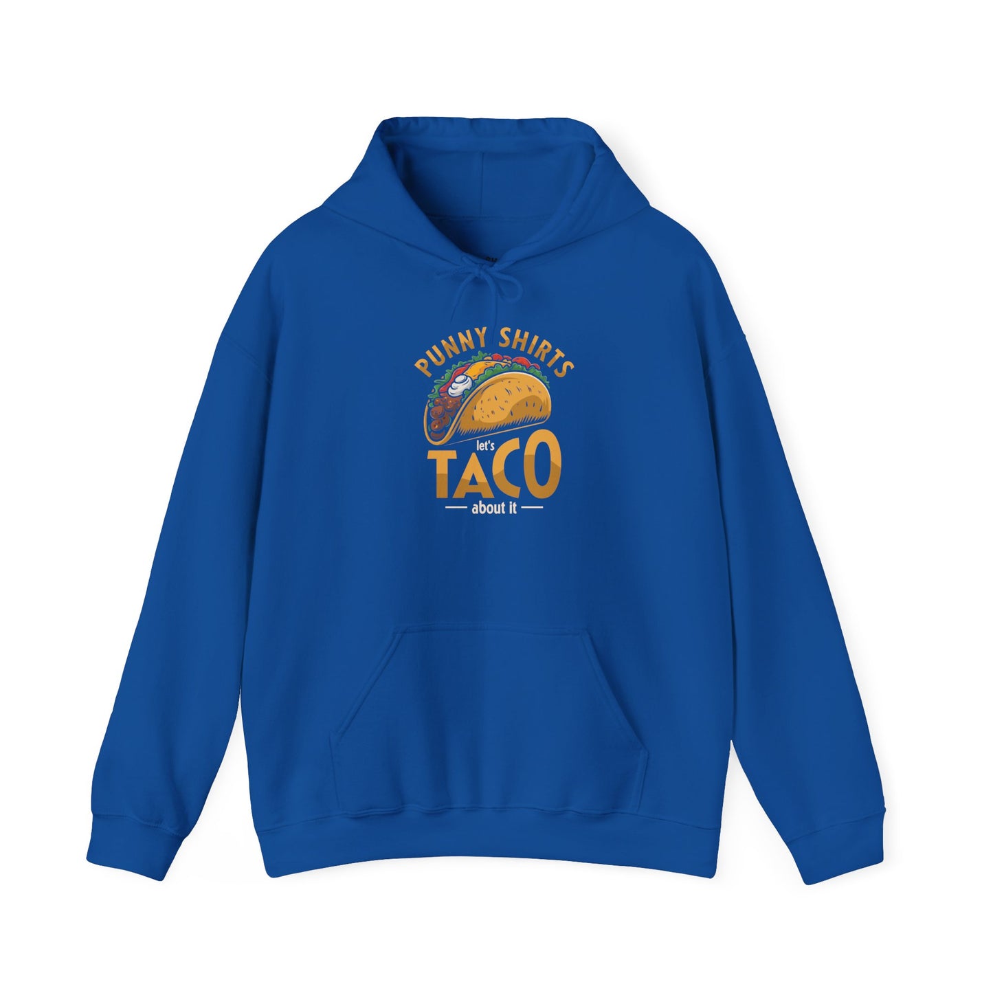 Taco 'Bout it Tee - ...But its a Hoodie