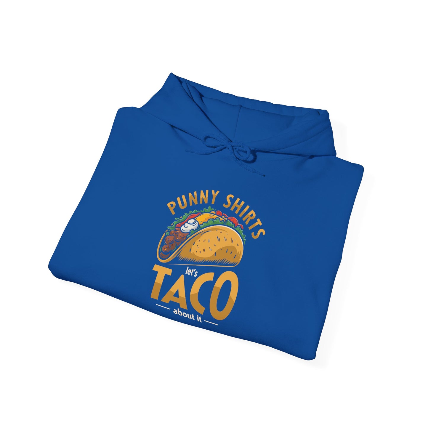 Taco 'Bout it Tee - ...But its a Hoodie