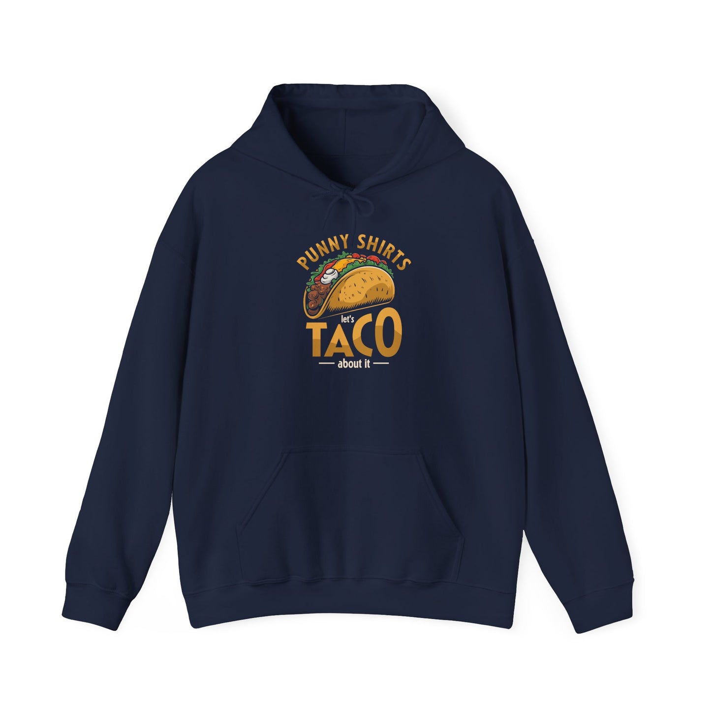 Taco 'Bout it Tee - ...But its a Hoodie
