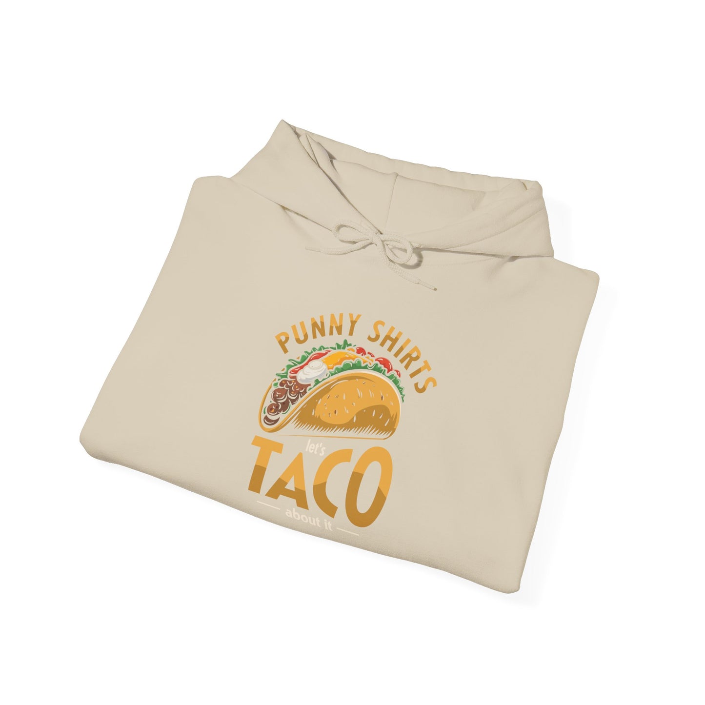 Taco 'Bout it Tee - ...But its a Hoodie