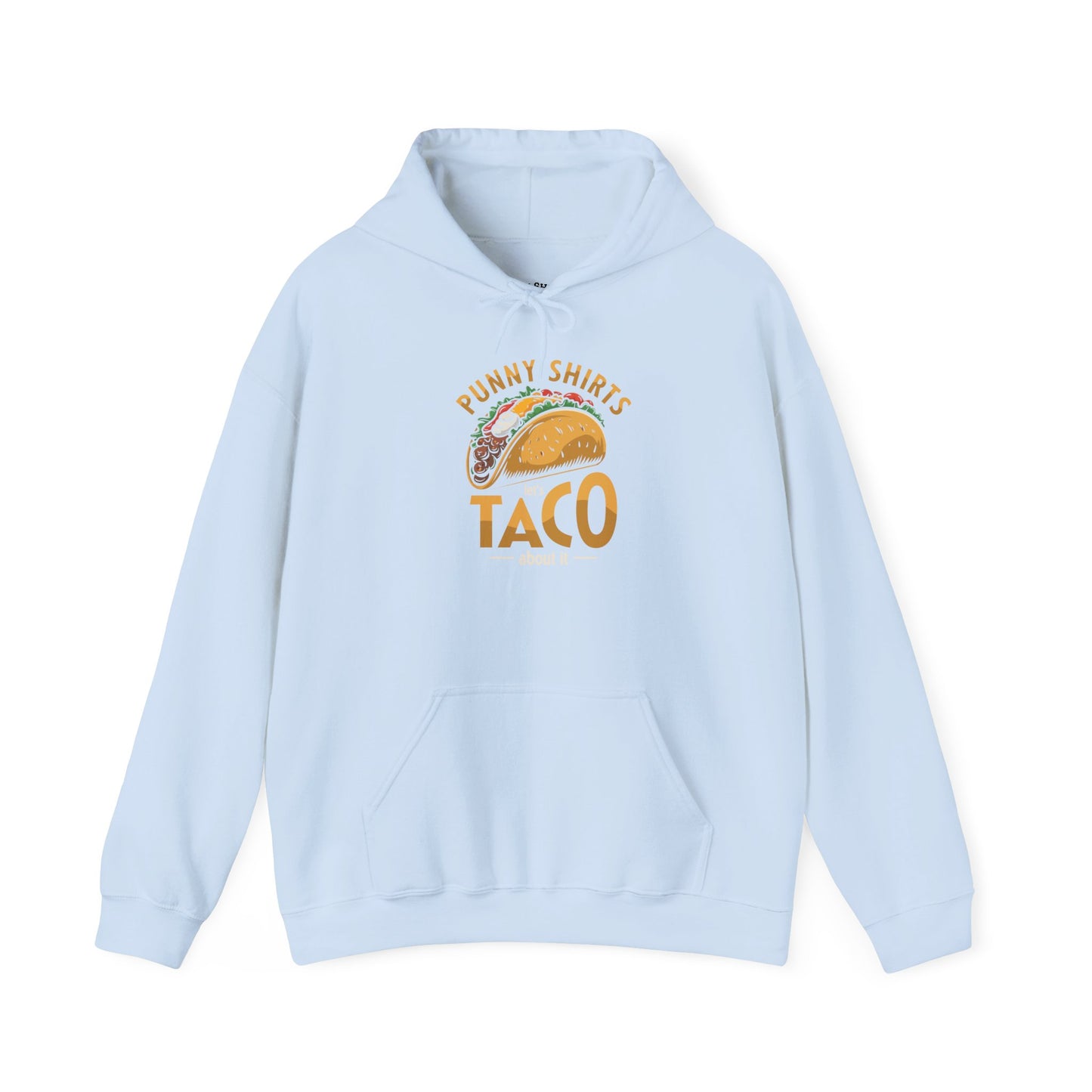 Taco 'Bout it Tee - ...But its a Hoodie