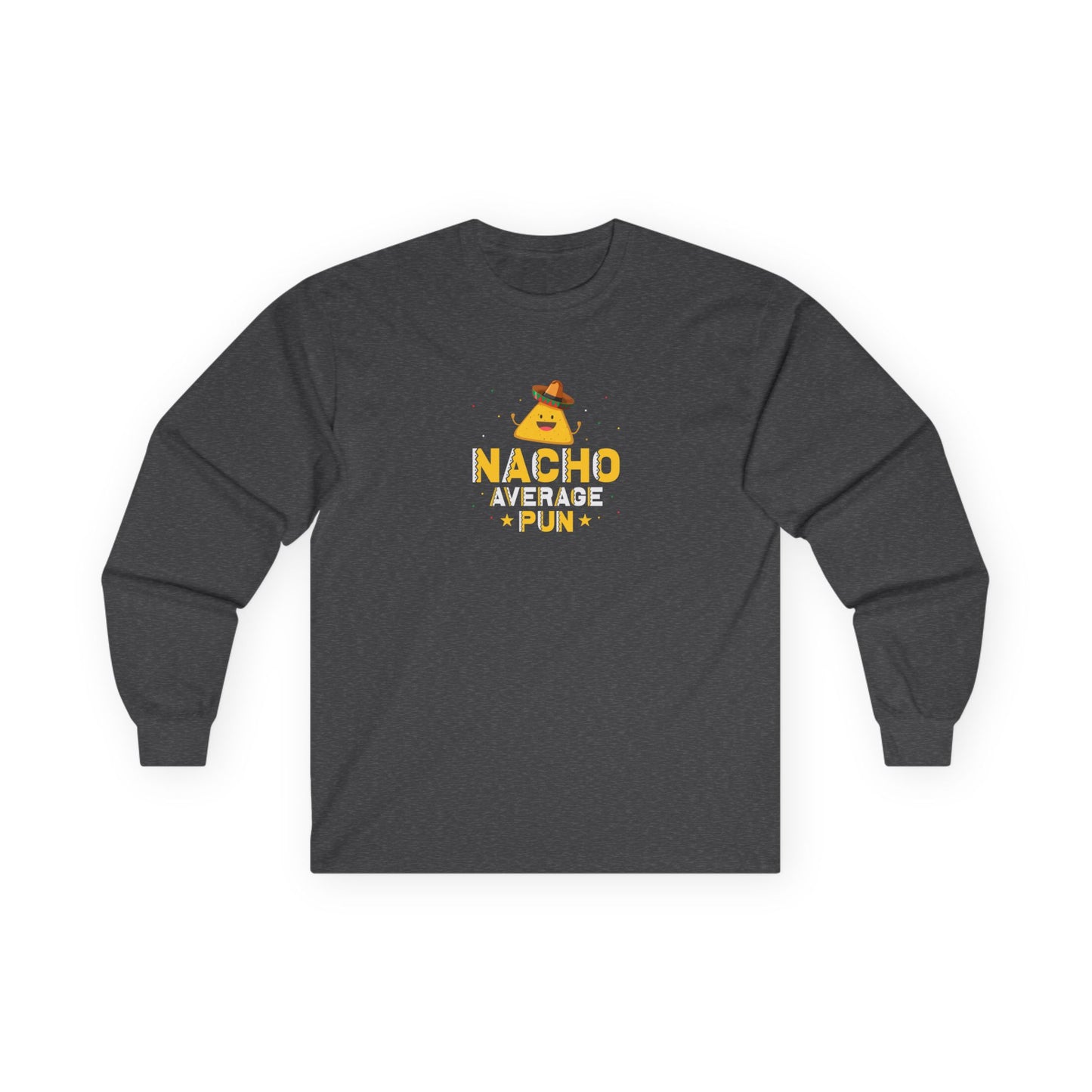 Nacho Shirt... yet - Long Sleeve