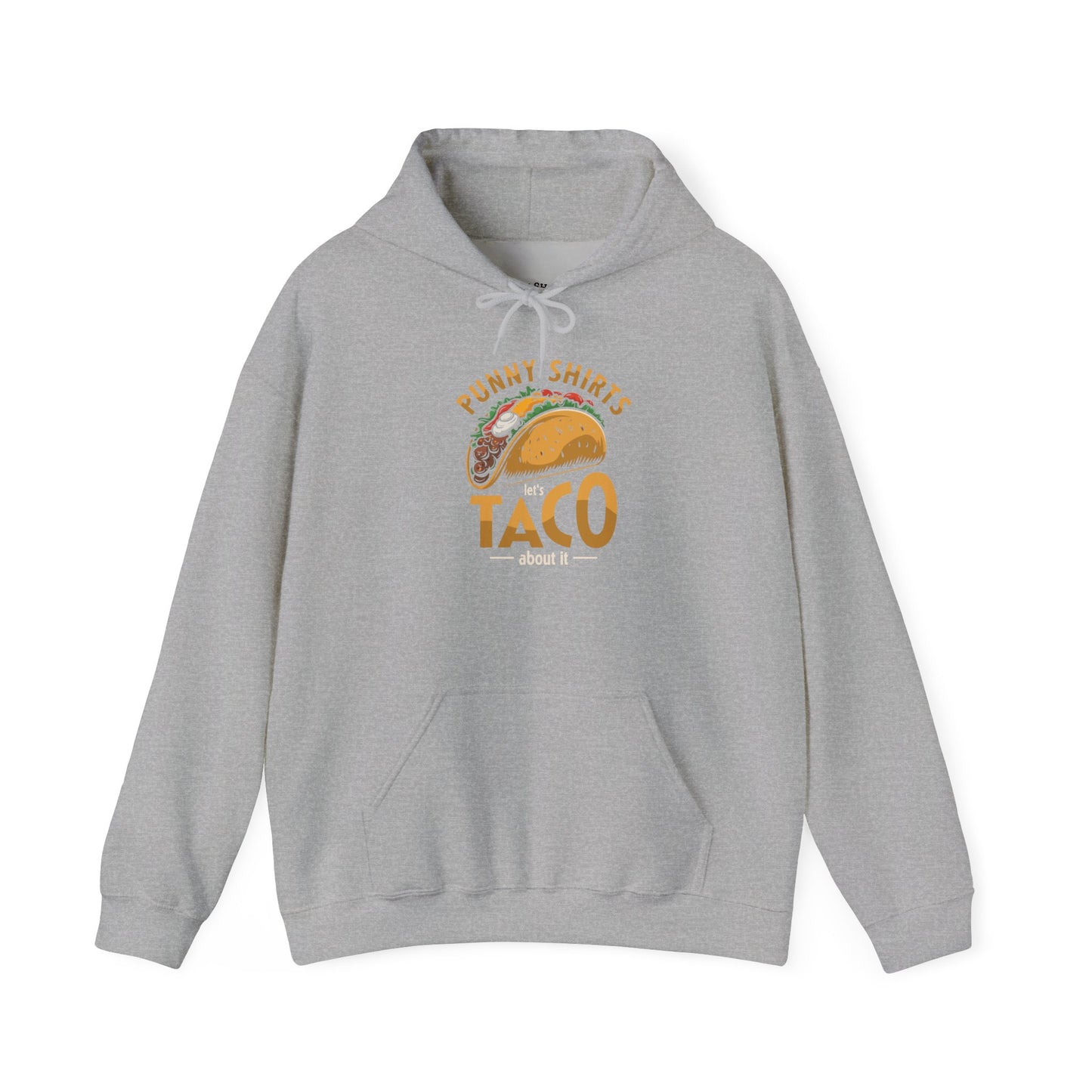 Taco 'Bout it Tee - ...But its a Hoodie