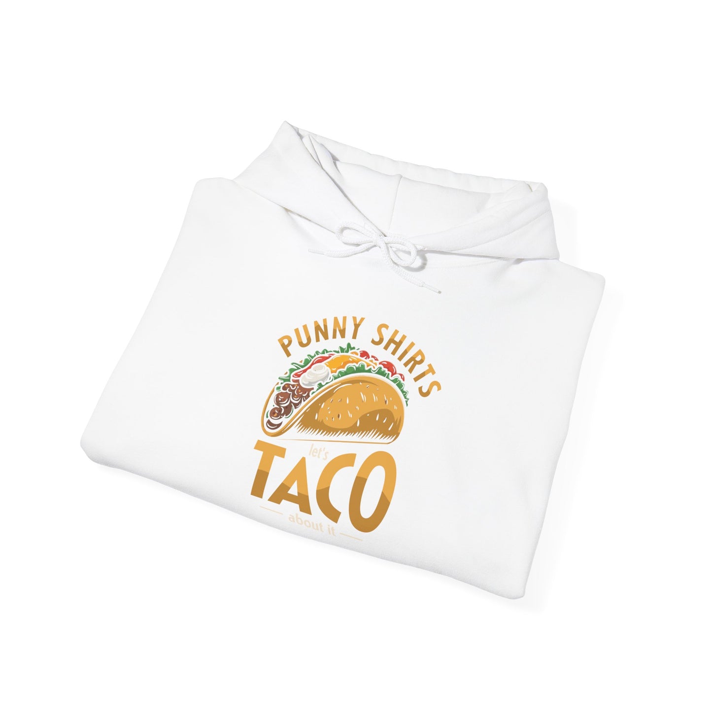 Taco 'Bout it Tee - ...But its a Hoodie
