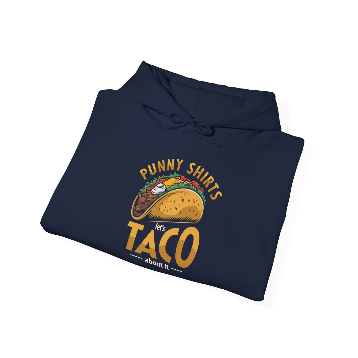 Taco 'Bout it Tee - ...But its a Hoodie