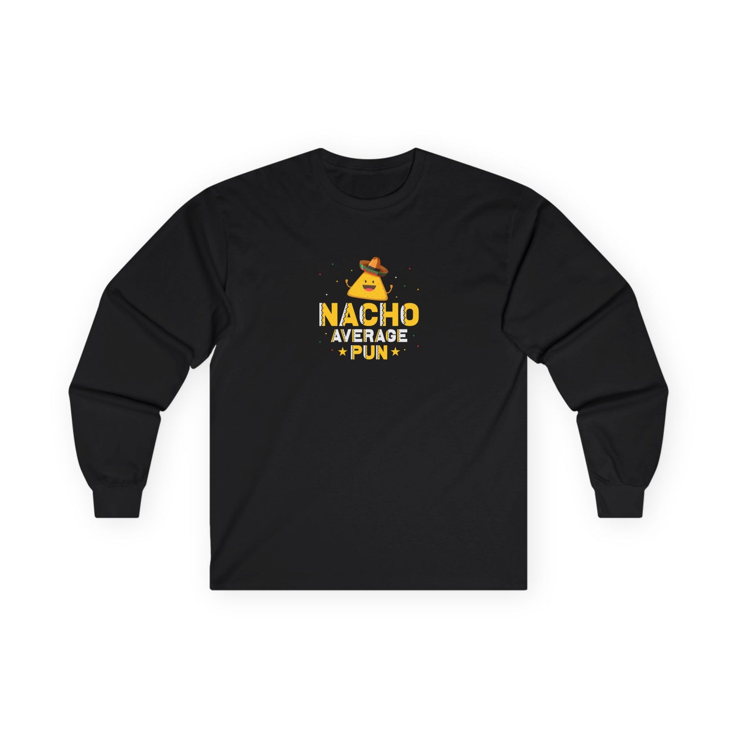 Nacho Shirt... yet - Long Sleeve