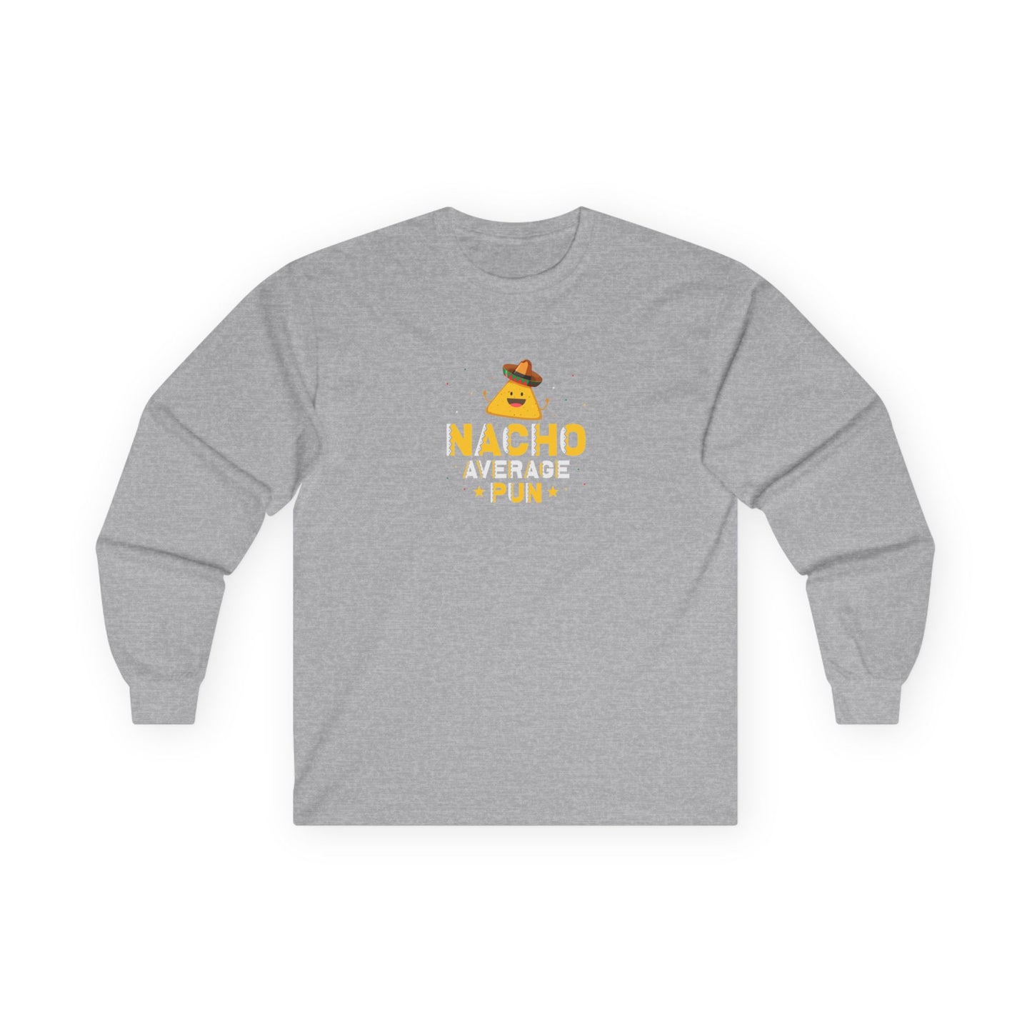 Nacho Shirt... yet - Long Sleeve