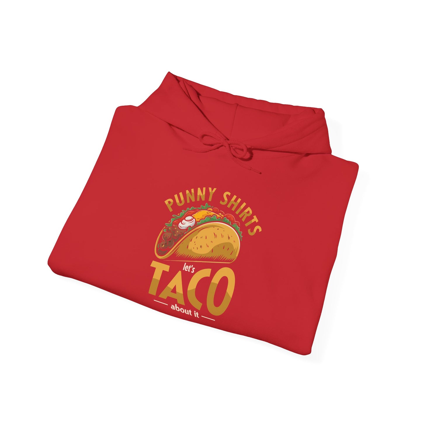 Taco 'Bout it Tee - ...But its a Hoodie